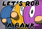 Let’s Rob A Bank: Goon Edition
